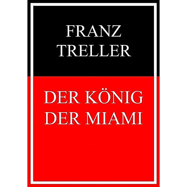 Der König der Miami, Franz Treller