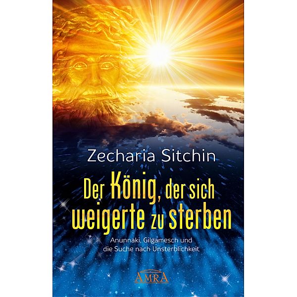 Der König, der sich weigerte zu sterben, Zecharia Sitchin