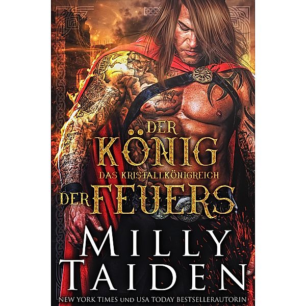 Der König des Feuers (DAS KRISTALLKÖNIGREICH, #4) / DAS KRISTALLKÖNIGREICH, Milly Taiden