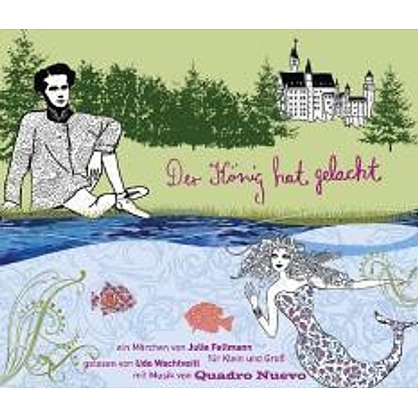 Der König hat gelacht - Ein musikalisches Märchen für Groß und Klein, 1 Audio-CD, Julie Fellmann