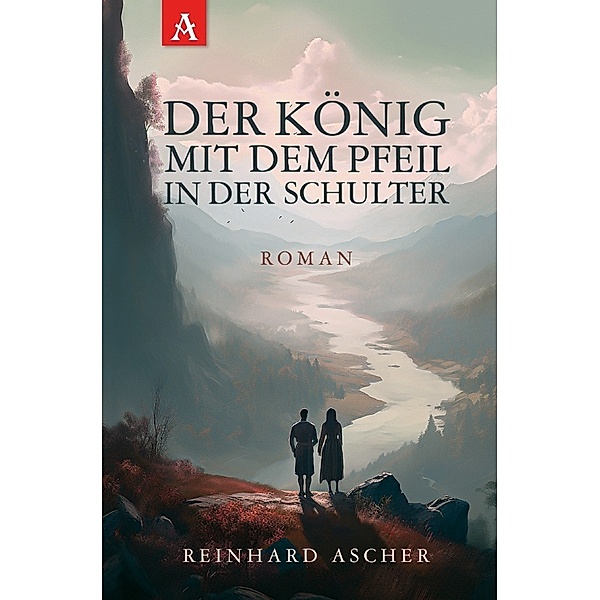 Der König mit dem Pfeil in der Schulter, Reinhard Heinrich Ascher