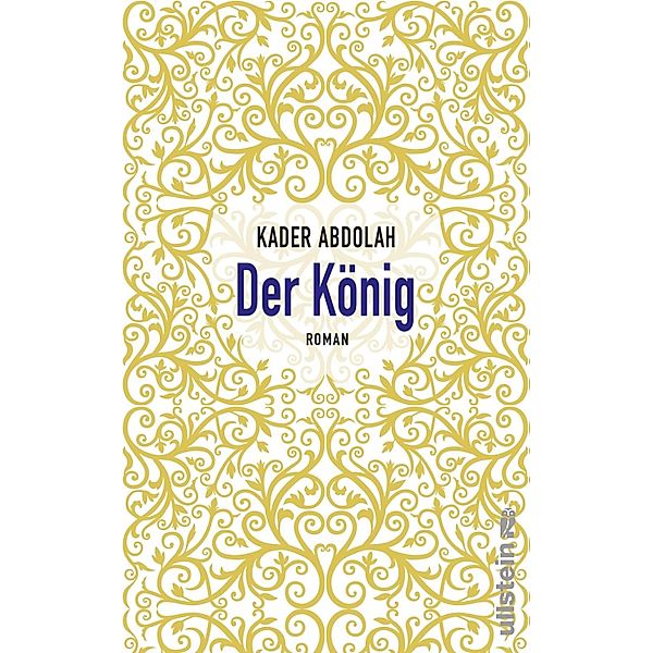 Der König / Ullstein eBooks, Kader Abdolah