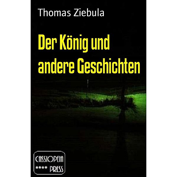Der König und andere Geschichten, Thomas Ziebula