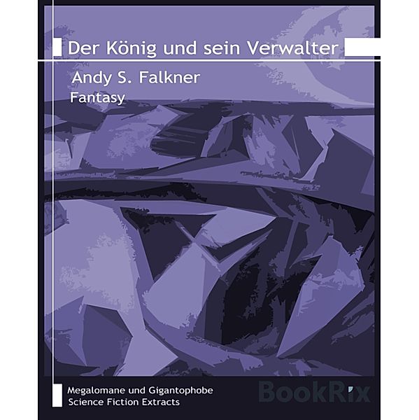 Der König und sein Verwalter, Andy S. Falkner