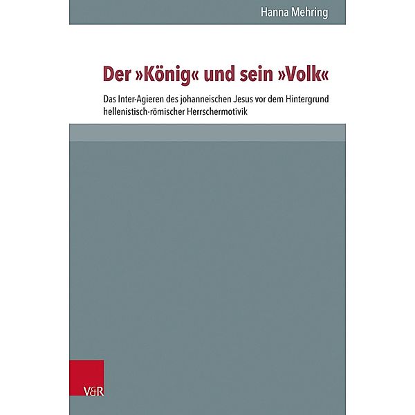 Der König und sein Volk / Novum Testamentum et Orbis Antiquus / Studien zur Umwelt des Neuen Testaments, Hanna-Maria Mehring