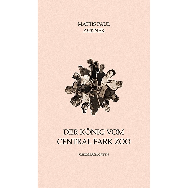 Der König vom Central Park Zoo / tredition, Mattis Paul Ackner