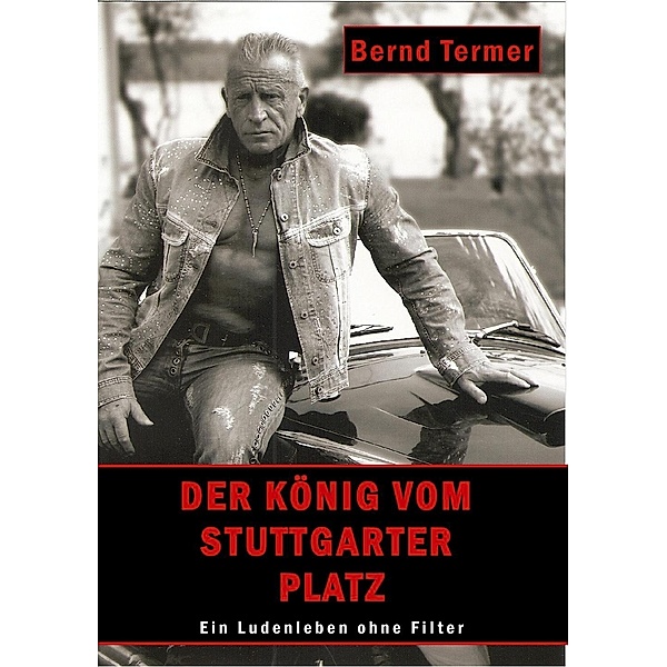 Der König vom Stuttgarter Platz, Bernd Termer