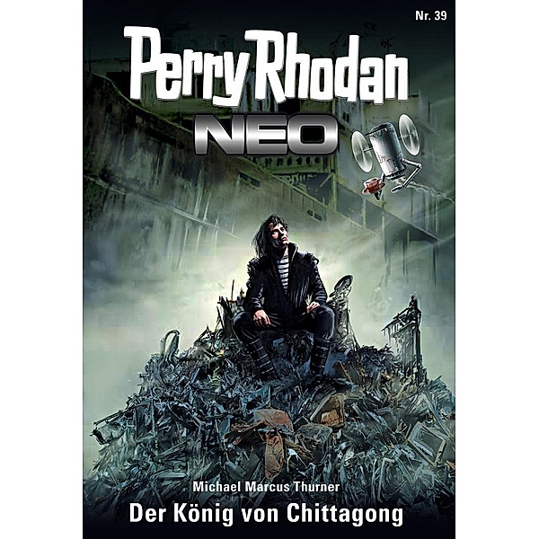 Der König von Chittagong / Perry Rhodan - Neo Bd.39, Michael Marcus Thurner