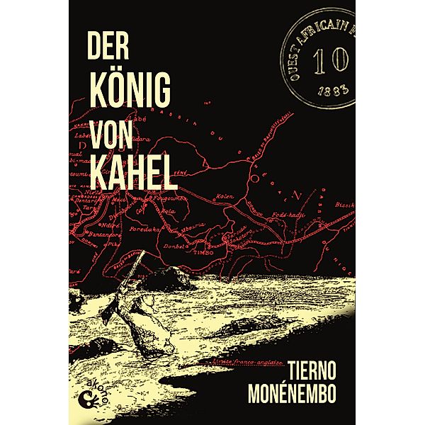 Der König von Kahel, Tierno Monénembo