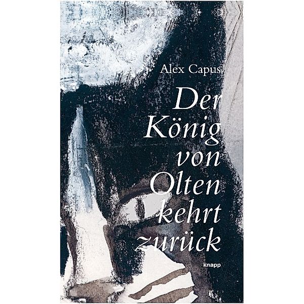 Der König von Olten kehrt zurück, Alex Capus