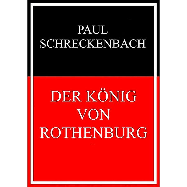 Der König von Rothenburg, Paul Schreckenbach