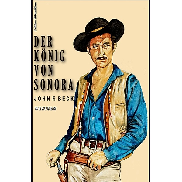 Der König von Sonora, John F. Beck