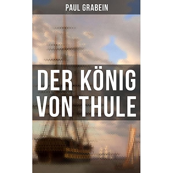 Der König von Thule, Paul Grabein