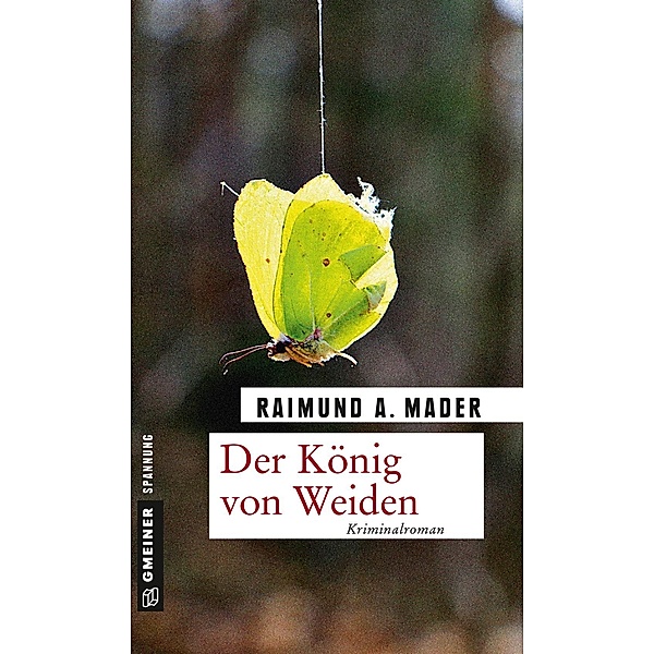 Der König von Weiden / Kommissar Szelem Bd.1, Raimund A. Mader