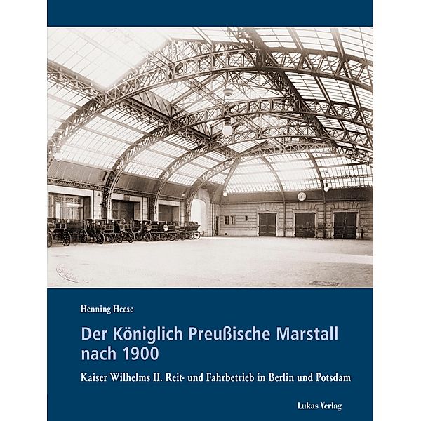 Der Königlich Preußische Marstall nach 1900, Henning Heese