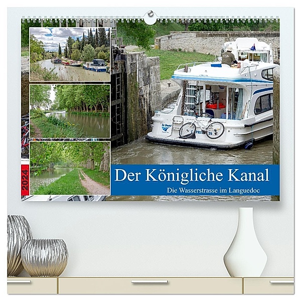 Der Königliche Kanal. Die Wasserstraße im Languedoc (hochwertiger Premium Wandkalender 2024 DIN A2 quer), Kunstdruck in Hochglanz, Calvendo, Bodo Schmidt