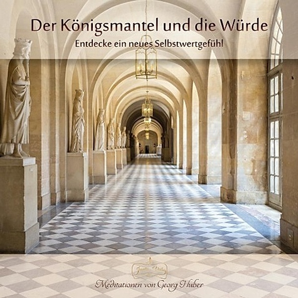 Der Königsmantel und die Würde, Audio-CD, Georg Huber