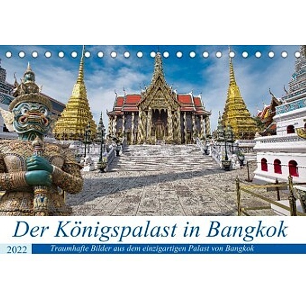 Der Königspalast in Bangkok (Tischkalender 2022 DIN A5 quer), Bernd Hartner