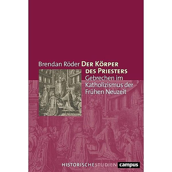 Der Körper des Priesters / Campus Historische Studien Bd.80, Brendan Röder