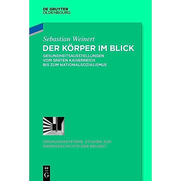 Der Körper im Blick / Ordnungssysteme Bd.50, Sebastian Weinert