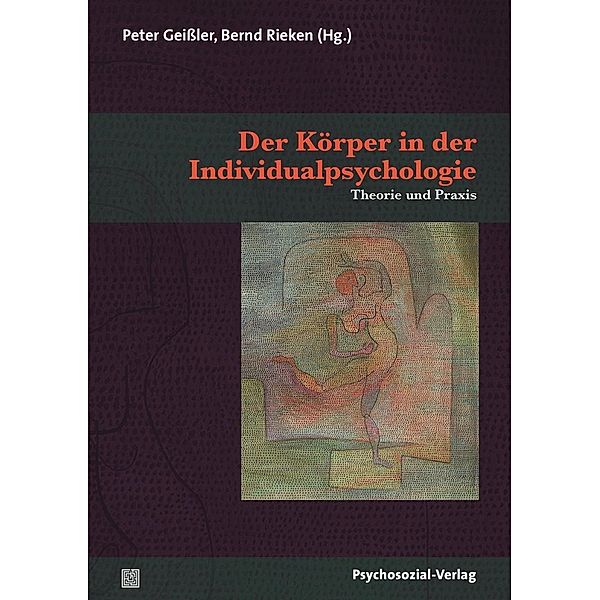 Der Körper in der Individualpsychologie, Peter Geissler, Bernd Rieken