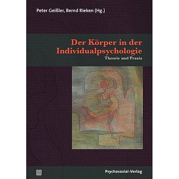 Der Körper in der Individualpsychologie, Peter Geißler, Bernd Rieken