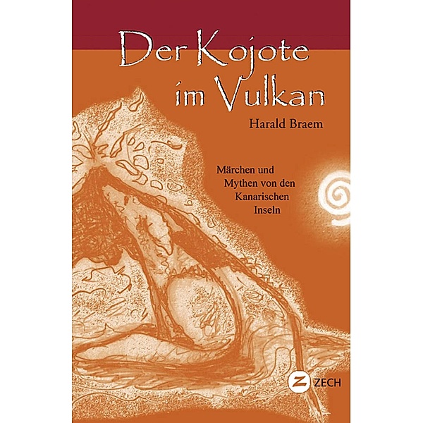Der Kojote im Vulkan / Historische Romane und Erzählungen, Harald Braem