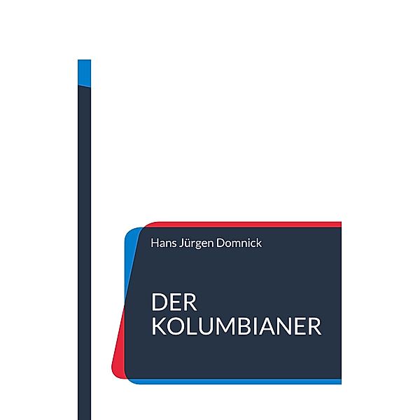 Der Kolumbianer, Hans Jürgen Domnick