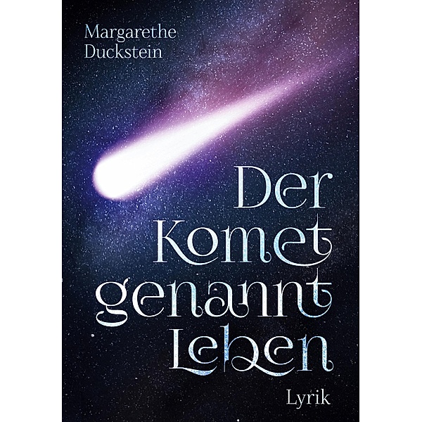 Der Komet genannt Leben, Margarethe Duckstein