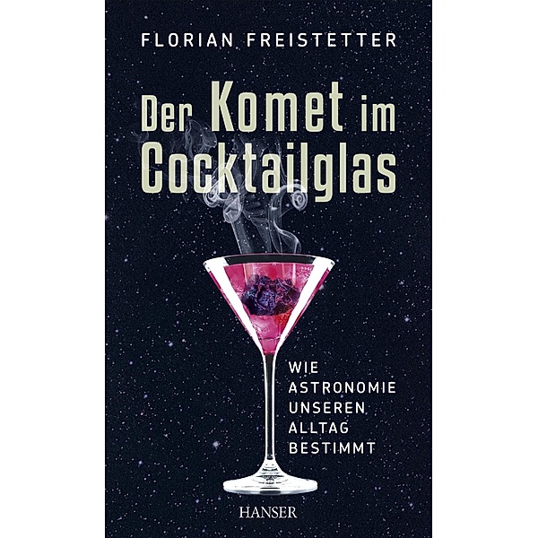 Der Komet im Cocktailglas, Florian Freistetter