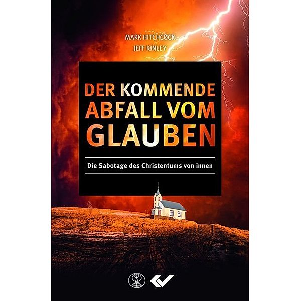 Der kommende Abfall vom Glauben, Mark Hitchcock, Jeff Kinley