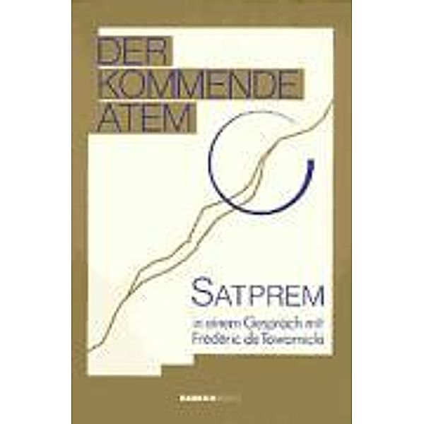 Der kommende Atem, Satprem