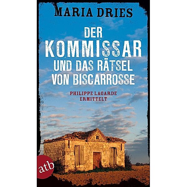 Der Kommissar und das Rätsel von Biscarrosse / Philippe Lagarde ermittelt Bd.8, Maria Dries