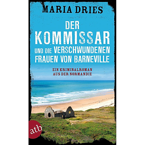 Der Kommissar und die verschwundenen Frauen von Barneville / Philippe Lagarde ermittelt Bd.7, Maria Dries