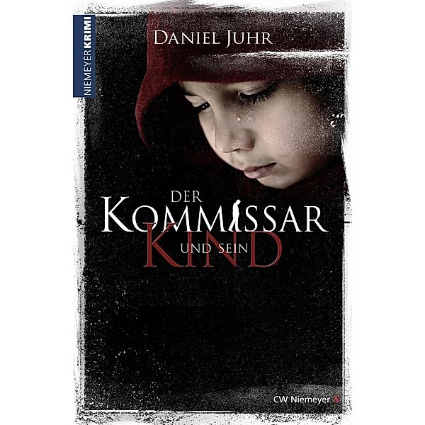 Der Kommissar und sein Kind / Bergisches Land-Krimi, Daniel Juhr