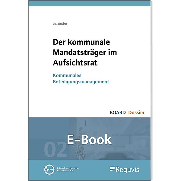 Der kommunale Mandatsträger im Aufsichtsrat (E-Book), Lars Scheider