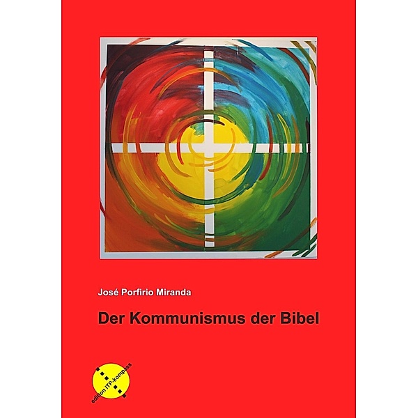 Der Kommunismus der Bibel, José Porfirio Miranda