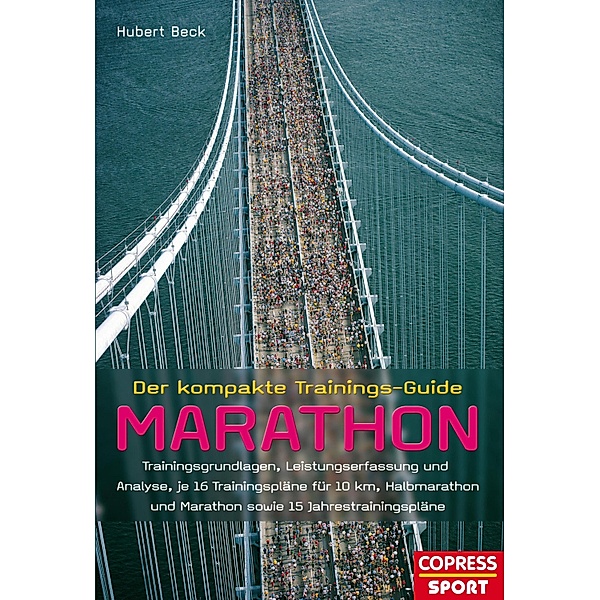 Der kompakte Trainings-Guide Marathon, Hubert Beck