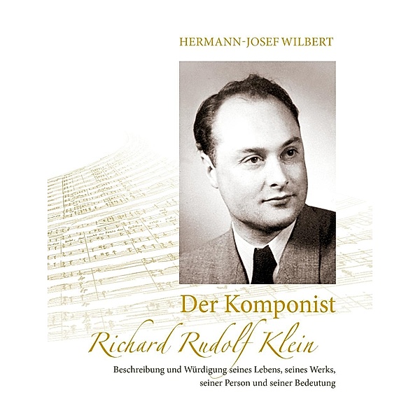 Der Komponist Richard Rudolf Klein, Hermann-Josef Wilbert