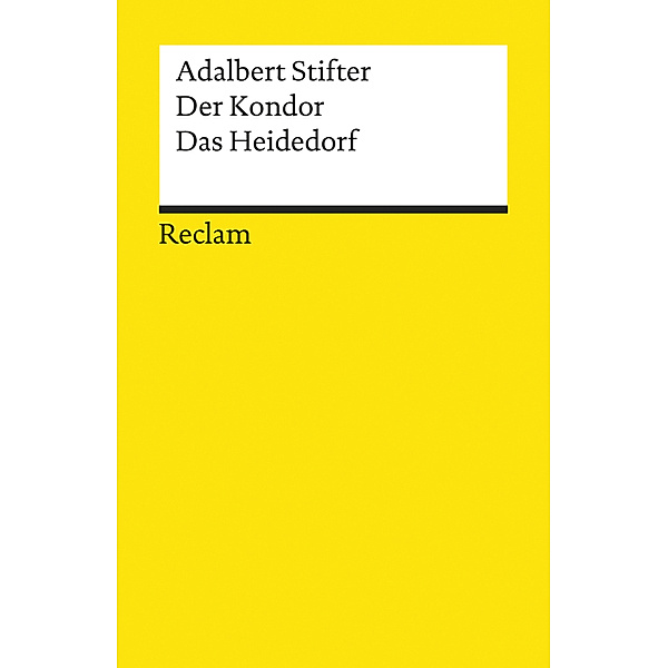 Der Kondor. Das Heidedorf, Adalbert Stifter