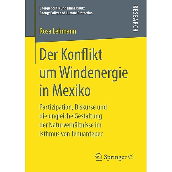 Der Konflikt um Windenergie in Mexiko / Energiepolitik und Klimaschutz. Energy Policy and Climate Protection, Rosa Lehmann