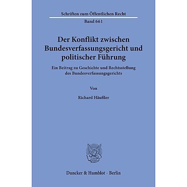 Der Konflikt zwischen Bundesverfassungsgericht und politischer Führung., Richard Häußler