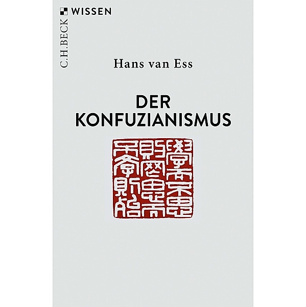 Der Konfuzianismus / Beck'sche Reihe Bd.2306, Hans Ess