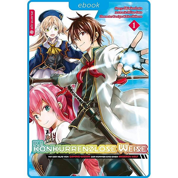 Der konkurrenzlose Weise - Mit der Hilfe von Gaming-Wissen zur Nummer Eins einer anderen Welt 01 / Der konkurrenzlose Weise - Mit der Hilfe von Gaming-Wissen zur Nummer Eins einer anderen Welt Bd.1, Shinkoshoto, Miso Sato, Kaito Shibano