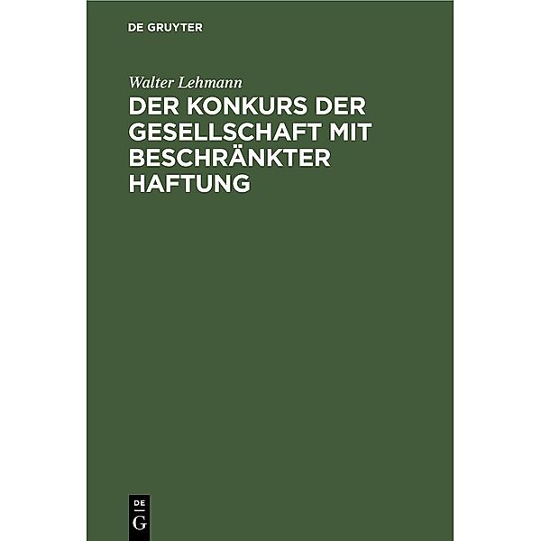 Der Konkurs der Gesellschaft mit beschränkter Haftung, Walter Lehmann