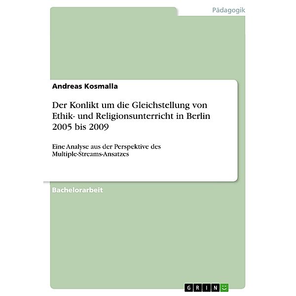 Der Konlikt um die Gleichstellung von Ethik- und Religionsunterricht in Berlin 2005 bis 2009, Andreas Kosmalla