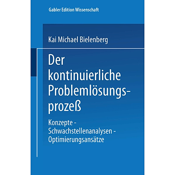 Der kontinuierliche Problemlösungsprozeß, Kai M. Bielenberg