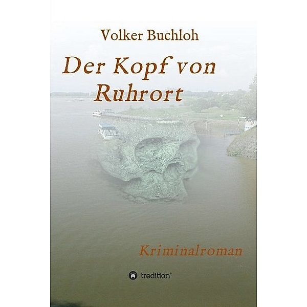 Der Kopf von Ruhrort, Volker Buchloh