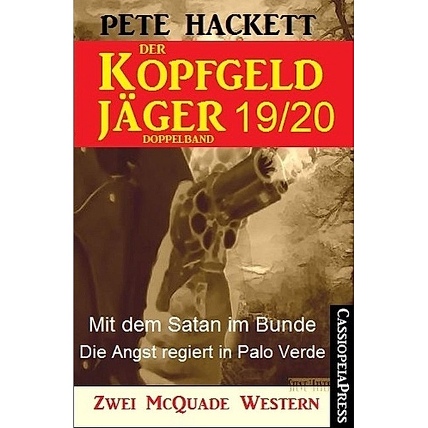 Der Kopfgeldjäger Folge 19/20  (Zwei McQuade Western), Pete Hackett
