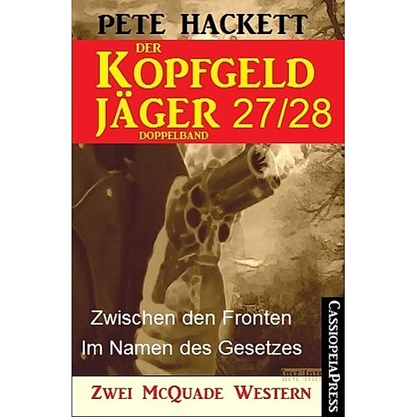 Der Kopfgeldjäger Folge 27/28  (Zwei McQuade Western), Pete Hackett